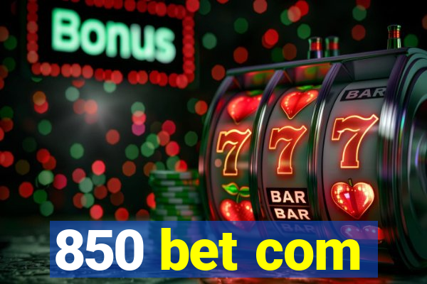 850 bet com